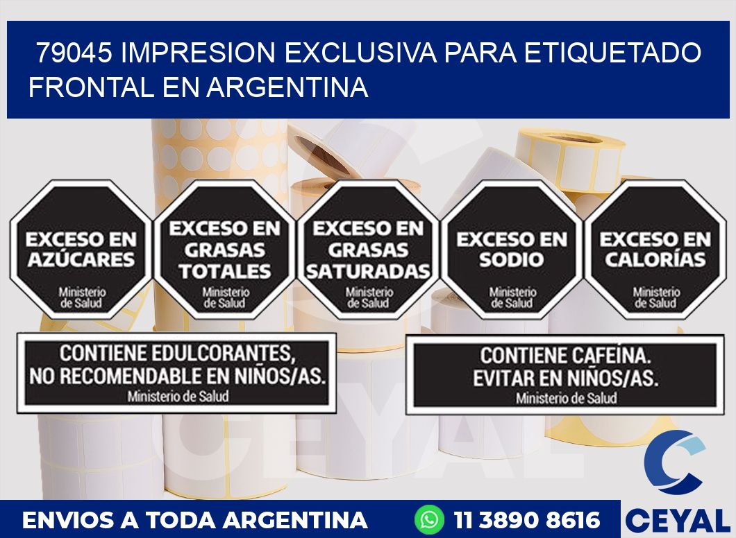 79045 IMPRESION EXCLUSIVA PARA ETIQUETADO FRONTAL EN ARGENTINA