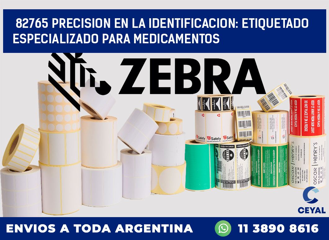82765 PRECISION EN LA IDENTIFICACION: ETIQUETADO ESPECIALIZADO PARA MEDICAMENTOS