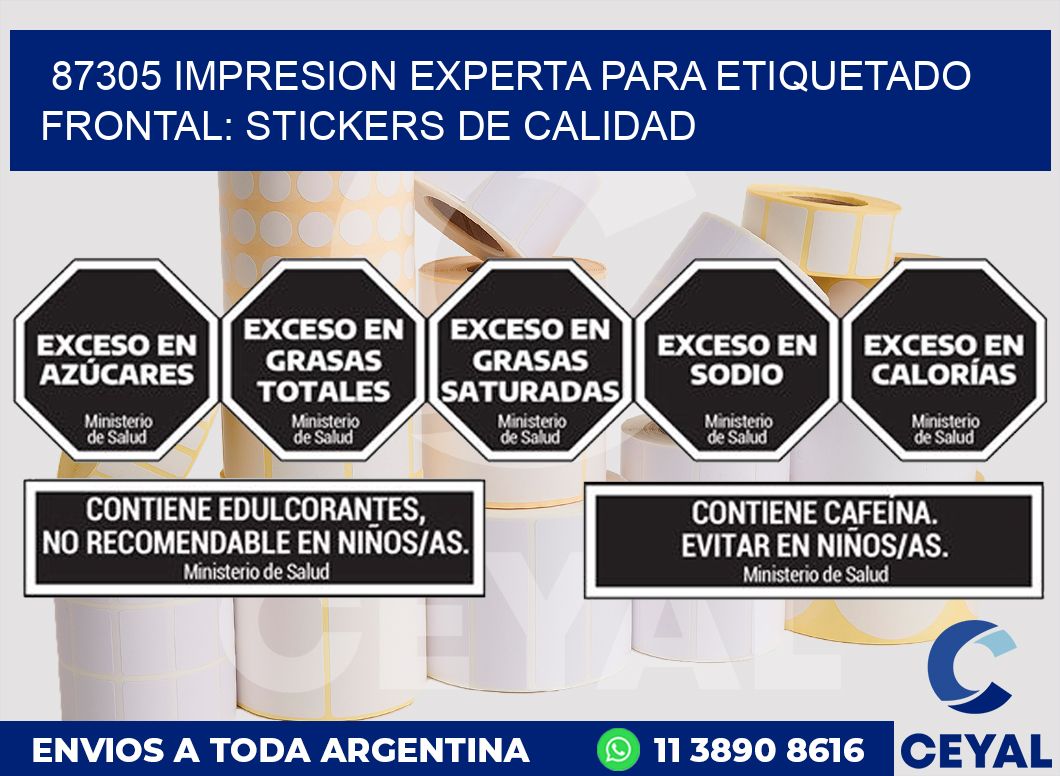 87305 IMPRESION EXPERTA PARA ETIQUETADO FRONTAL: STICKERS DE CALIDAD