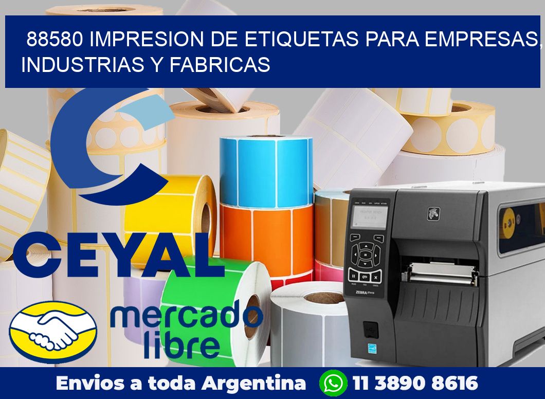 88580 IMPRESION DE ETIQUETAS PARA EMPRESAS, INDUSTRIAS Y FABRICAS