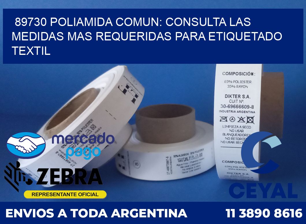 89730 POLIAMIDA COMUN: CONSULTA LAS MEDIDAS MAS REQUERIDAS PARA ETIQUETADO TEXTIL