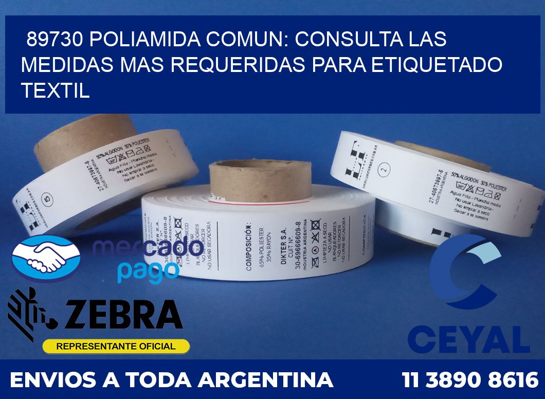 89730 POLIAMIDA COMUN: CONSULTA LAS MEDIDAS MAS REQUERIDAS PARA ETIQUETADO TEXTIL