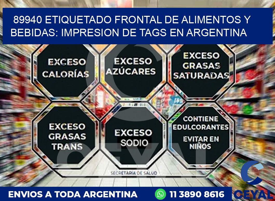89940 ETIQUETADO FRONTAL DE ALIMENTOS Y BEBIDAS: IMPRESION DE TAGS EN ARGENTINA