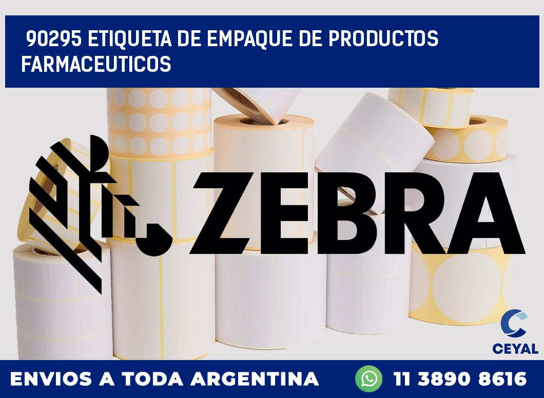 90295 ETIQUETA DE EMPAQUE DE PRODUCTOS FARMACEUTICOS