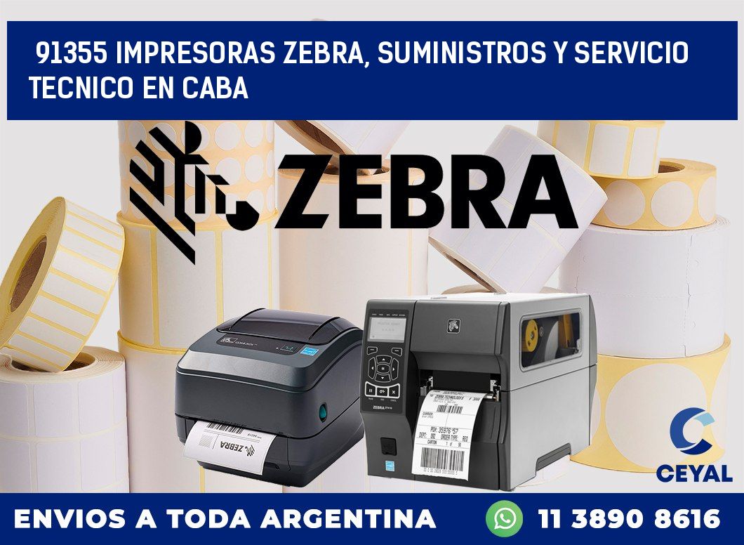 91355 IMPRESORAS ZEBRA, SUMINISTROS Y SERVICIO TECNICO EN CABA