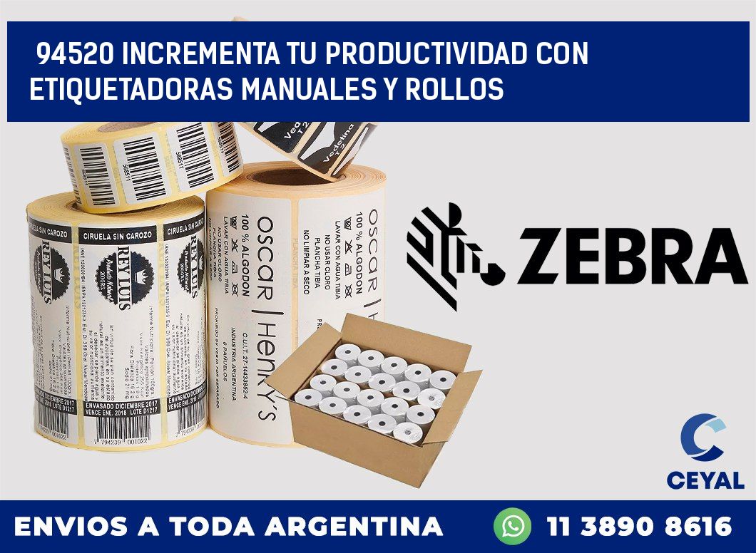 94520 INCREMENTA TU PRODUCTIVIDAD CON ETIQUETADORAS MANUALES Y ROLLOS