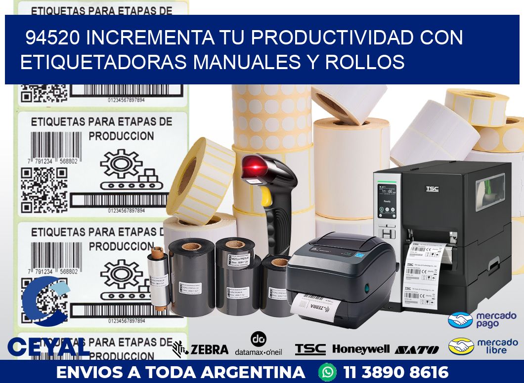 94520 INCREMENTA TU PRODUCTIVIDAD CON ETIQUETADORAS MANUALES Y ROLLOS