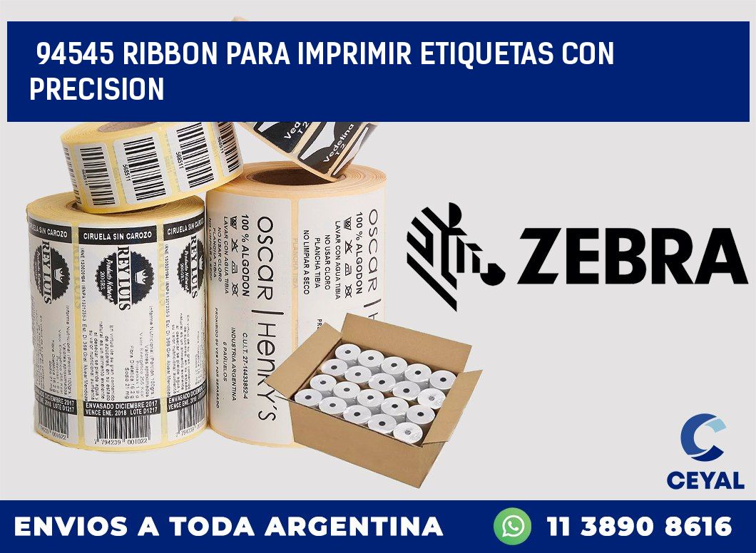 94545 RIBBON PARA IMPRIMIR ETIQUETAS CON PRECISION