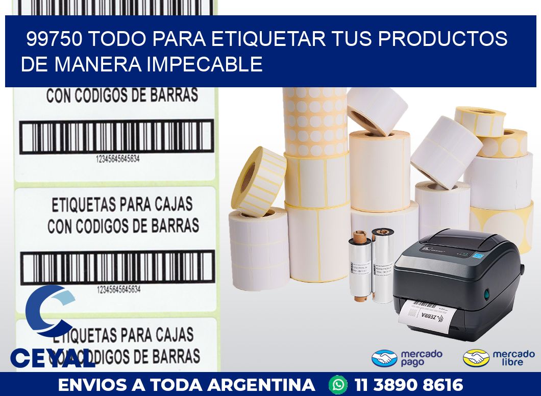 99750 TODO PARA ETIQUETAR TUS PRODUCTOS DE MANERA IMPECABLE