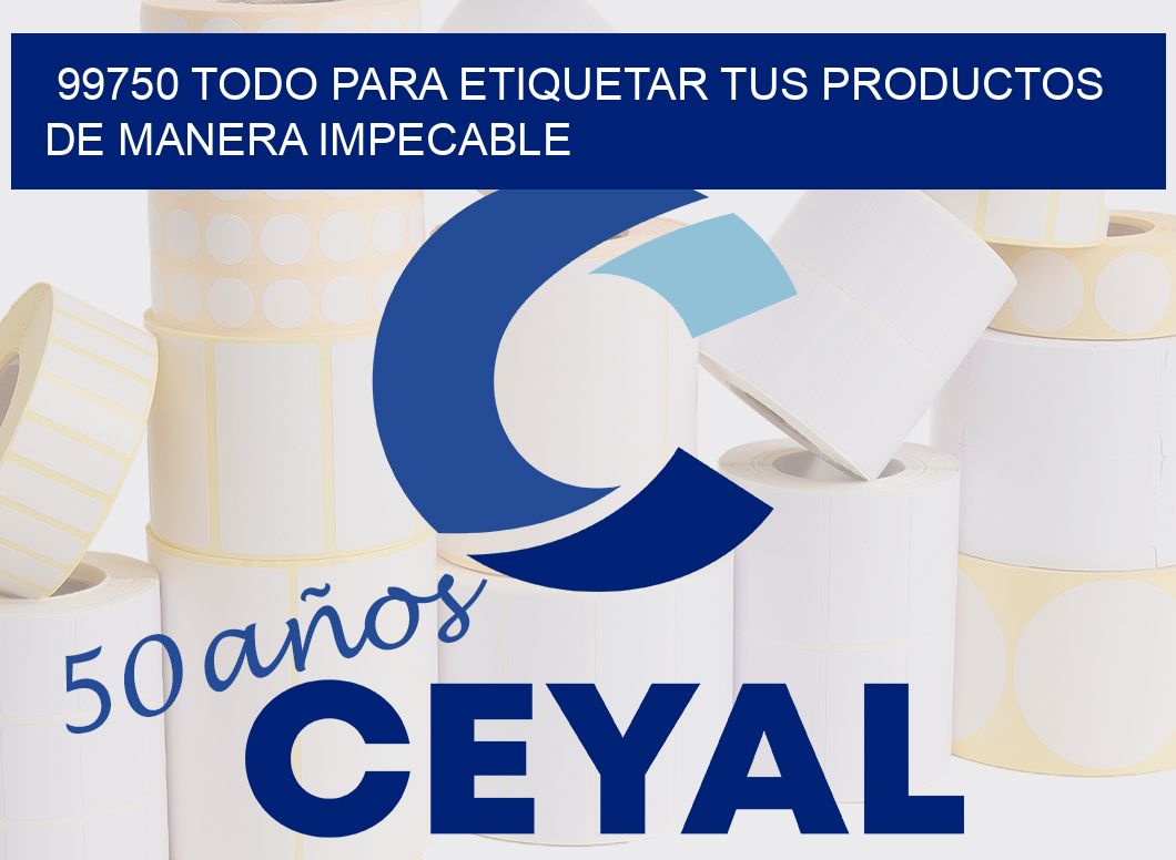 99750 TODO PARA ETIQUETAR TUS PRODUCTOS DE MANERA IMPECABLE
