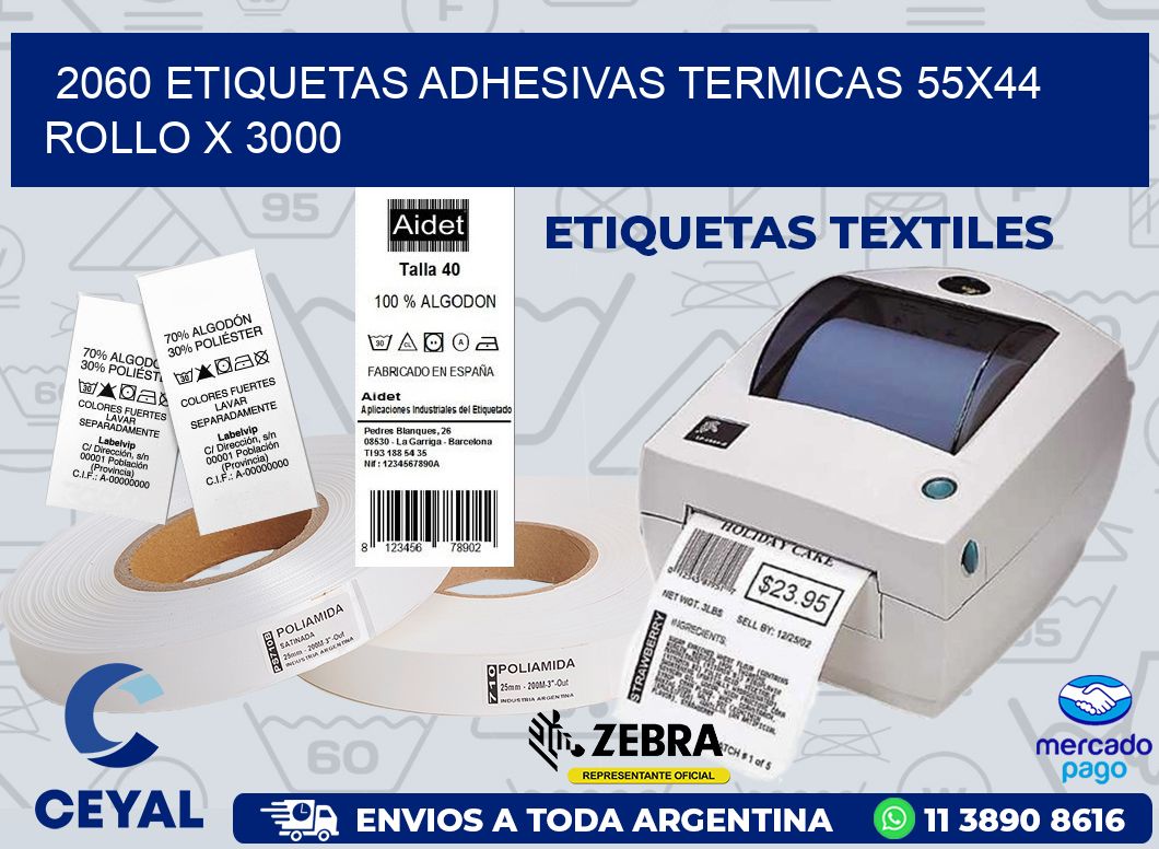 2060 ETIQUETAS ADHESIVAS TERMICAS 55X44 ROLLO X 3000