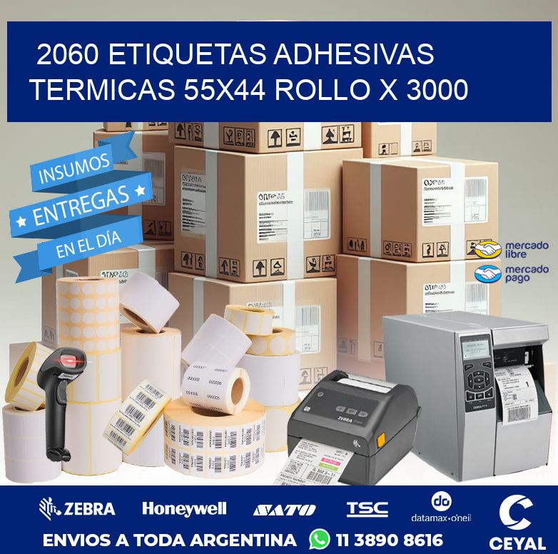 2060 ETIQUETAS ADHESIVAS TERMICAS 55X44 ROLLO X 3000