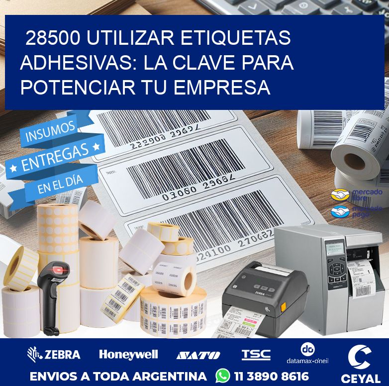 28500 UTILIZAR ETIQUETAS ADHESIVAS: LA CLAVE PARA POTENCIAR TU EMPRESA