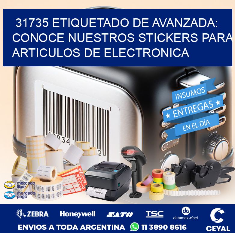 31735 ETIQUETADO DE AVANZADA: CONOCE NUESTROS STICKERS PARA ARTICULOS DE ELECTRONICA