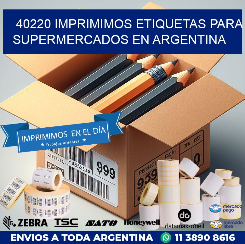 40220 IMPRIMIMOS ETIQUETAS PARA SUPERMERCADOS EN ARGENTINA