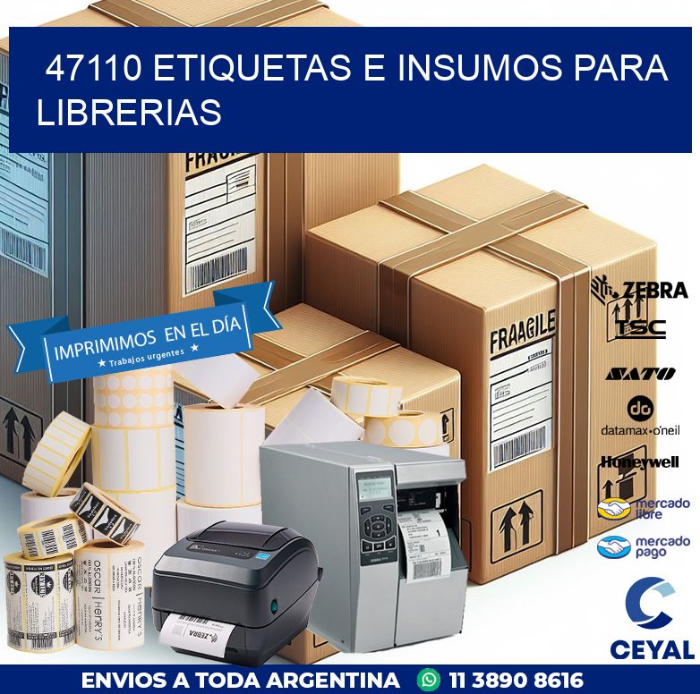 47110 ETIQUETAS E INSUMOS PARA LIBRERIAS