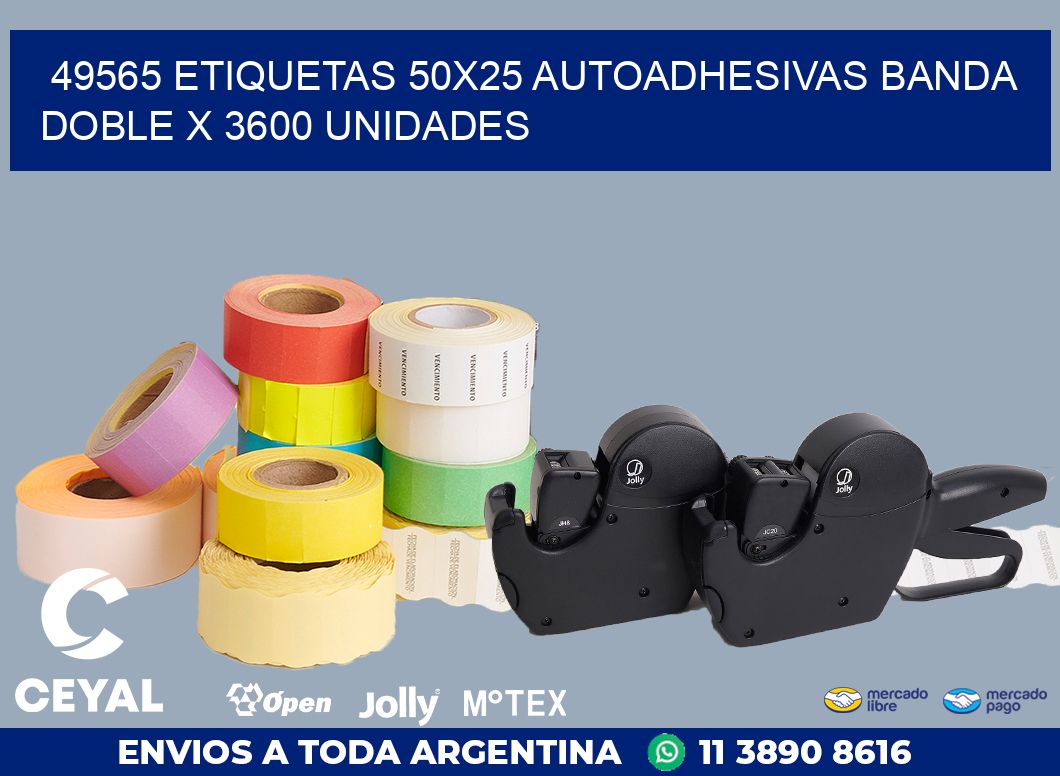 49565 ETIQUETAS 50X25 AUTOADHESIVAS BANDA DOBLE X 3600 UNIDADES