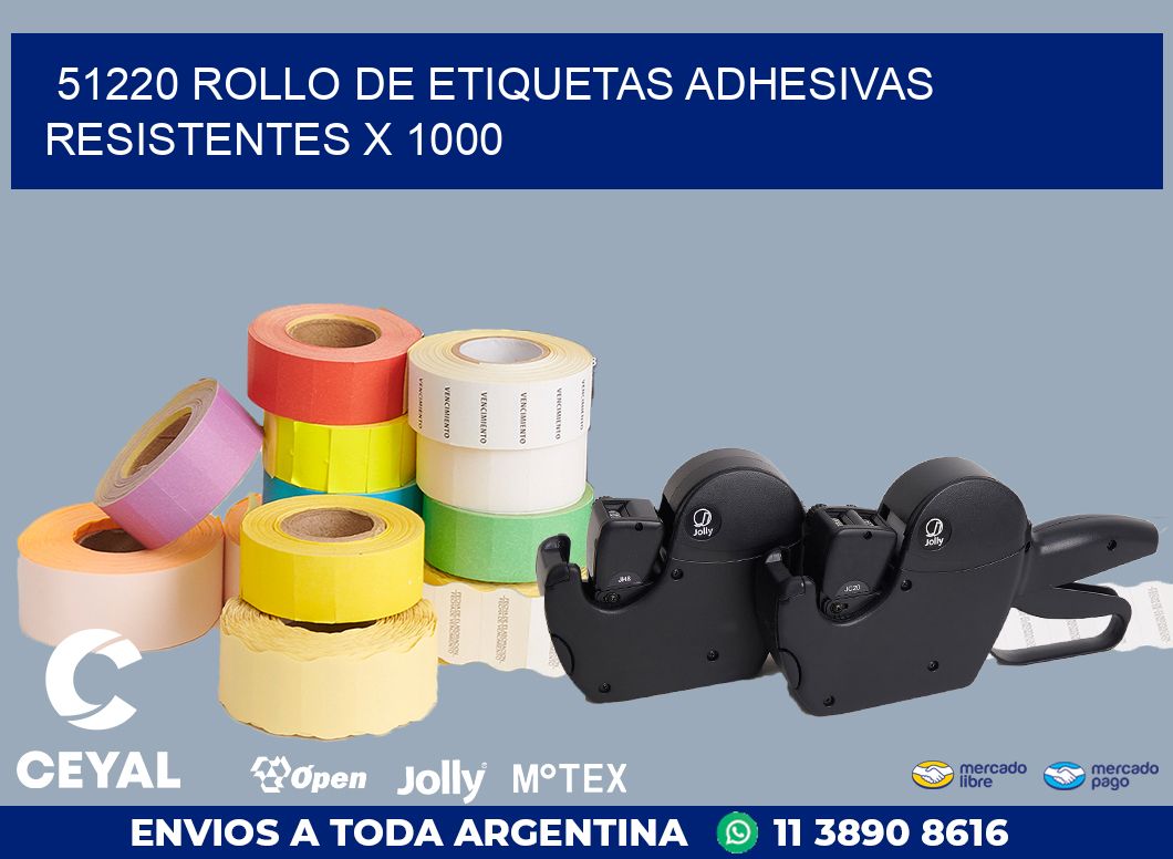 51220 ROLLO DE ETIQUETAS ADHESIVAS RESISTENTES X 1000