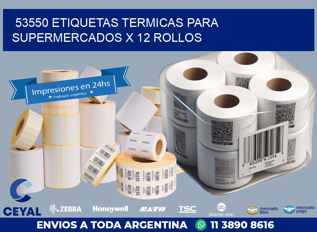 53550 ETIQUETAS TERMICAS PARA SUPERMERCADOS X 12 ROLLOS