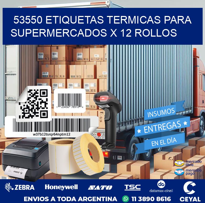 53550 ETIQUETAS TERMICAS PARA SUPERMERCADOS X 12 ROLLOS