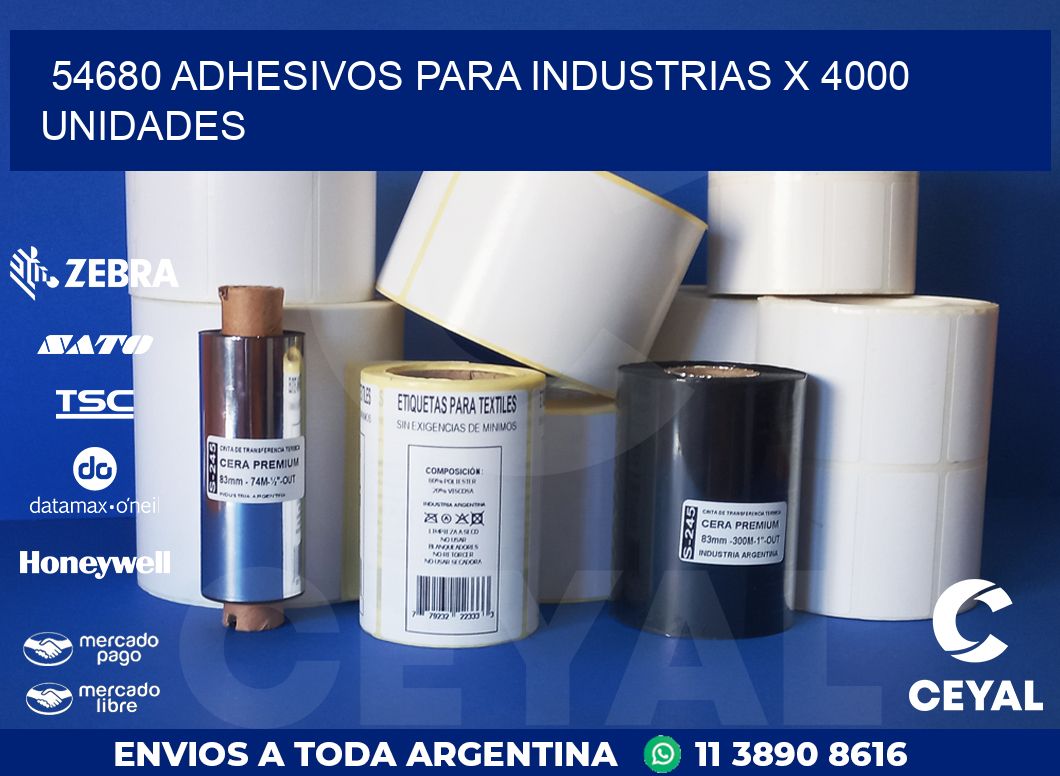 54680 ADHESIVOS PARA INDUSTRIAS X 4000 UNIDADES