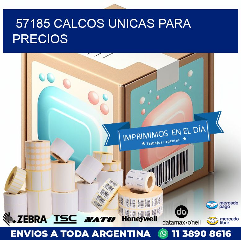 57185 CALCOS UNICAS PARA PRECIOS
