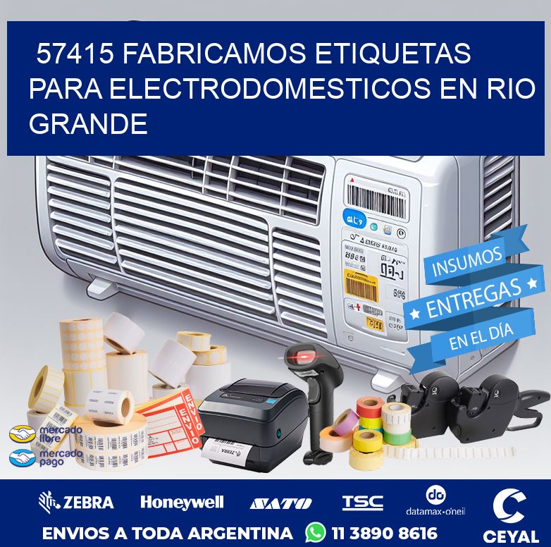 57415 FABRICAMOS ETIQUETAS PARA ELECTRODOMESTICOS EN RIO GRANDE