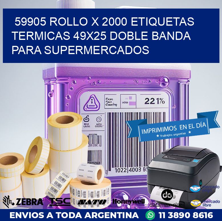 59905 ROLLO X 2000 ETIQUETAS TERMICAS 49X25 DOBLE BANDA PARA SUPERMERCADOS