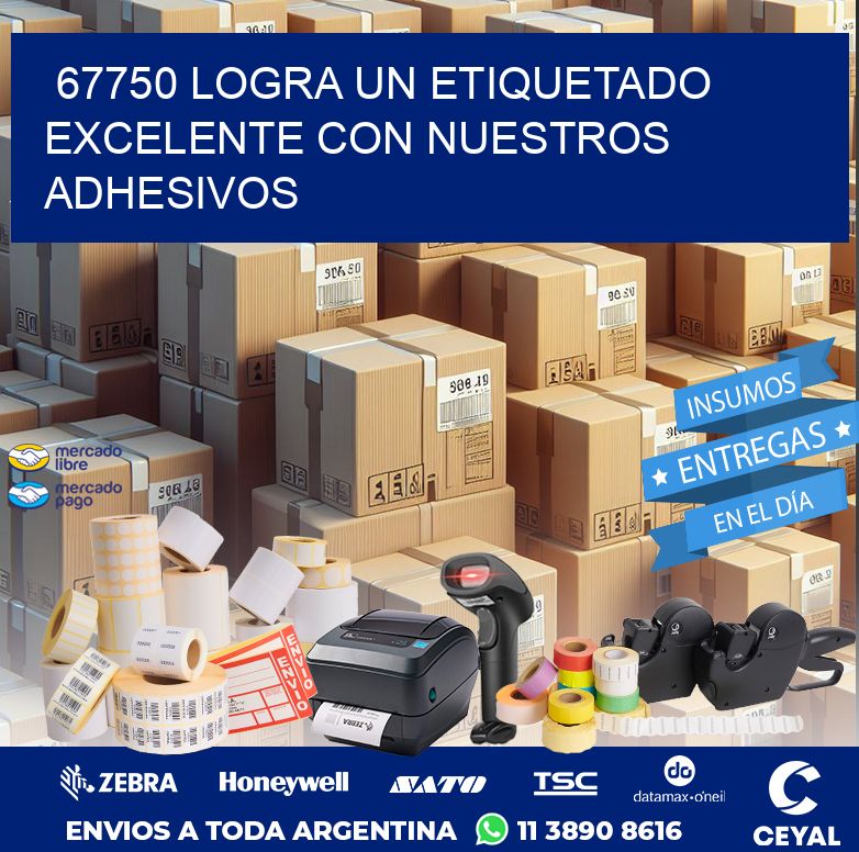 67750 LOGRA UN ETIQUETADO EXCELENTE CON NUESTROS ADHESIVOS