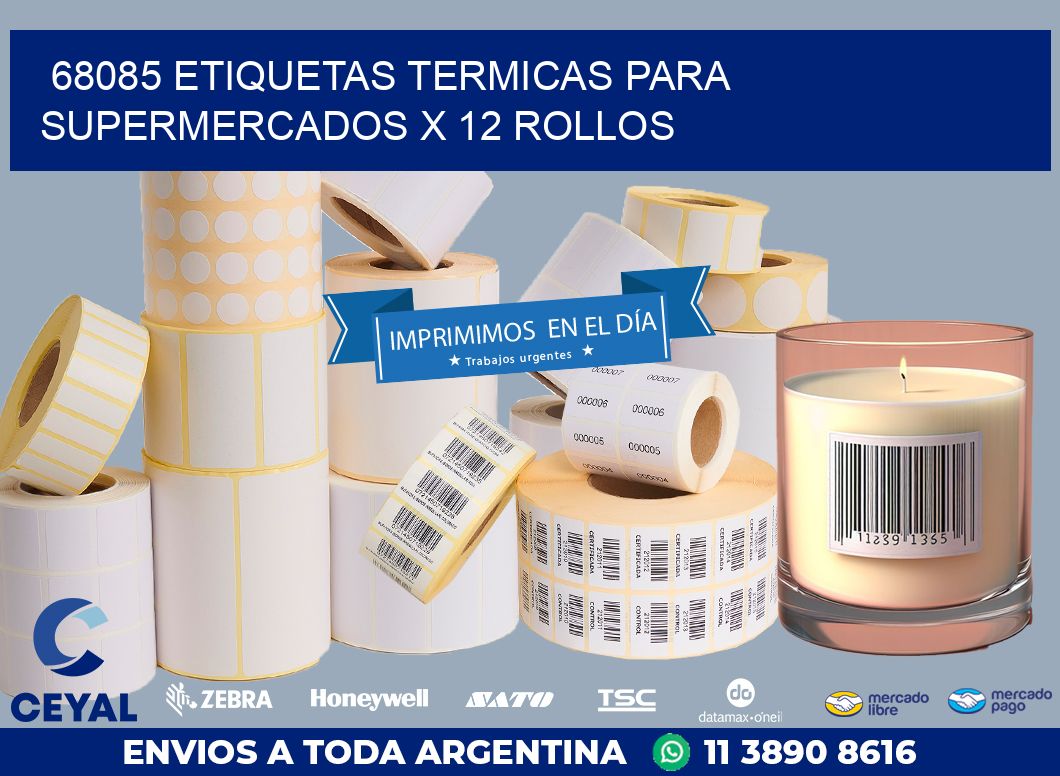 68085 ETIQUETAS TERMICAS PARA SUPERMERCADOS X 12 ROLLOS