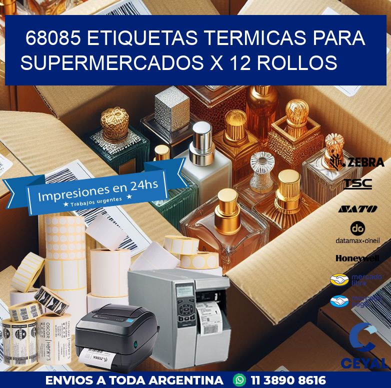 68085 ETIQUETAS TERMICAS PARA SUPERMERCADOS X 12 ROLLOS