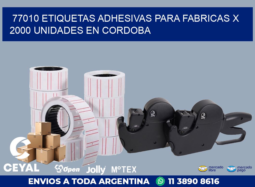 77010 ETIQUETAS ADHESIVAS PARA FABRICAS X 2000 UNIDADES EN CORDOBA
