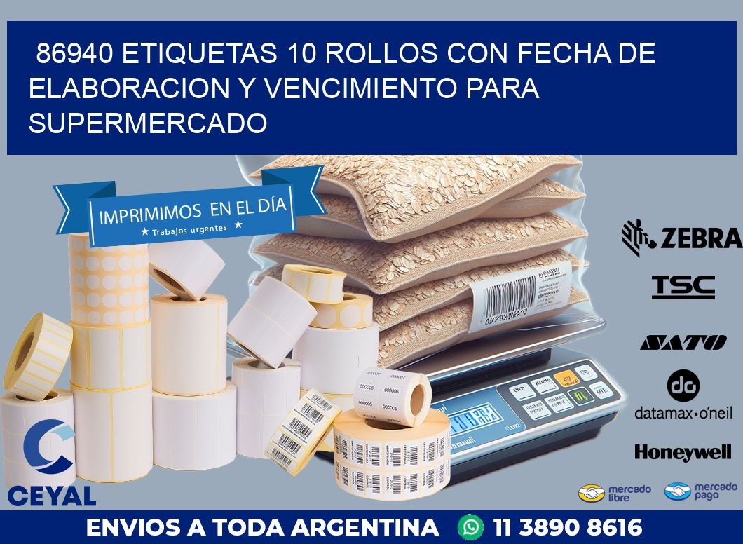 86940 ETIQUETAS 10 ROLLOS CON FECHA DE ELABORACION Y VENCIMIENTO PARA SUPERMERCADO