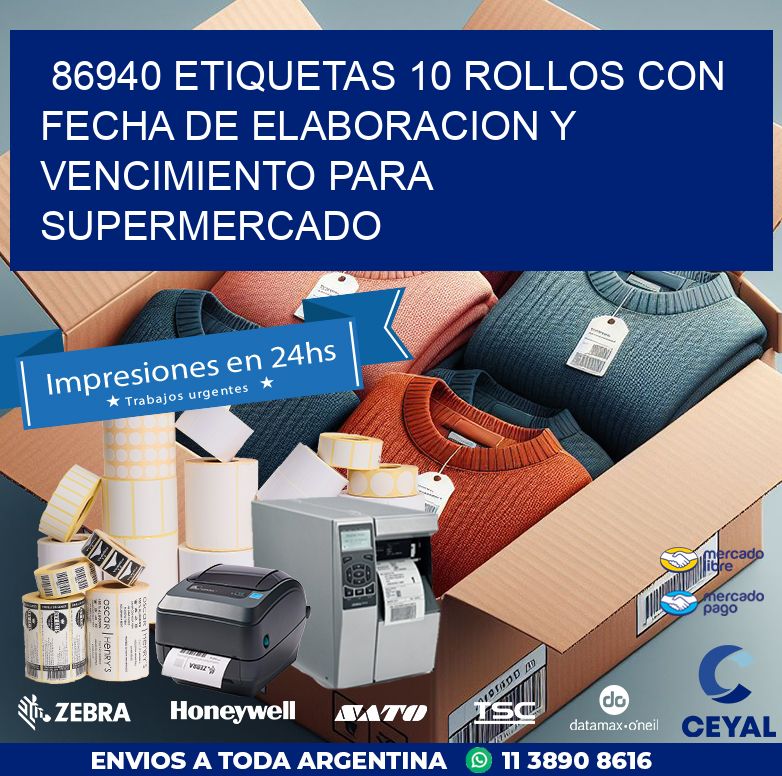 86940 ETIQUETAS 10 ROLLOS CON FECHA DE ELABORACION Y VENCIMIENTO PARA SUPERMERCADO