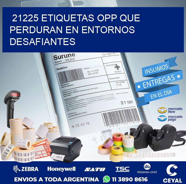 21225 ETIQUETAS OPP QUE PERDURAN EN ENTORNOS DESAFIANTES