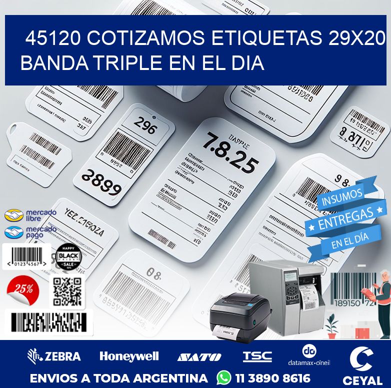 45120 COTIZAMOS ETIQUETAS 29X20 BANDA TRIPLE EN EL DIA