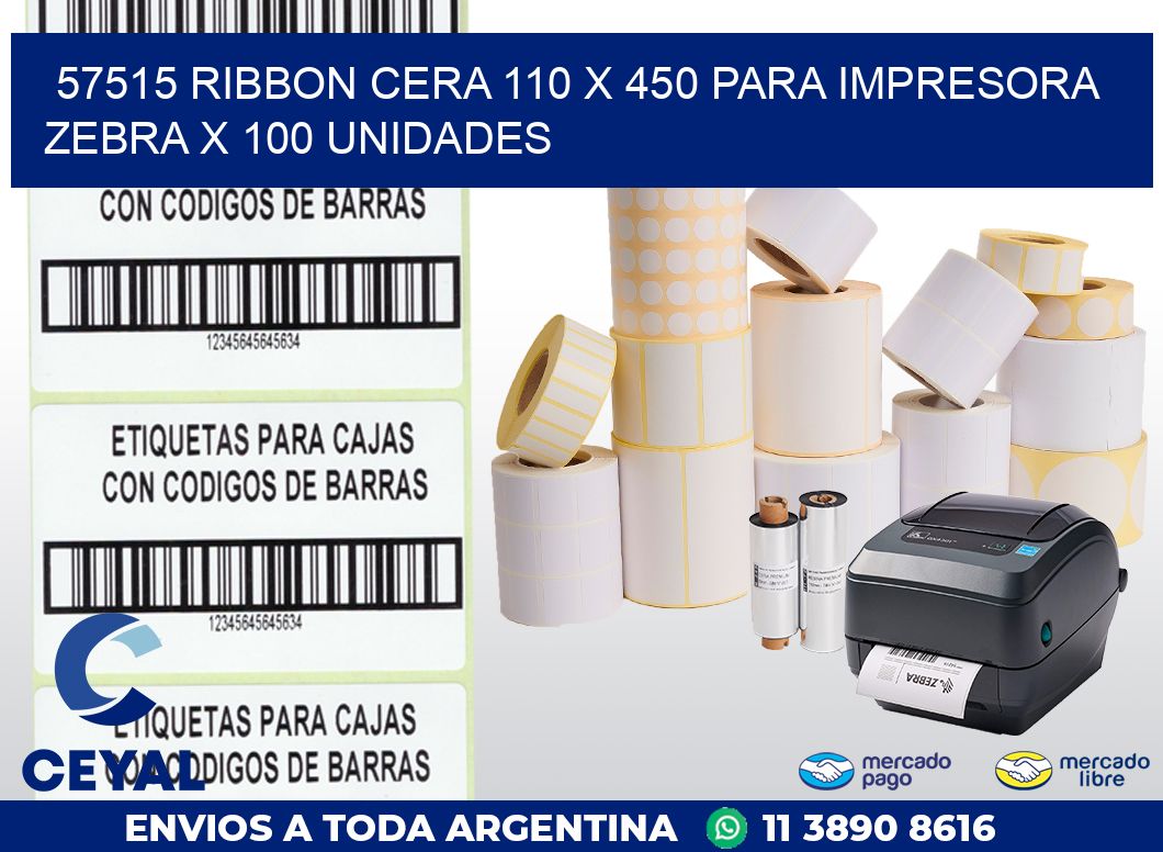 57515 RIBBON CERA 110 X 450 PARA IMPRESORA ZEBRA X 100 UNIDADES