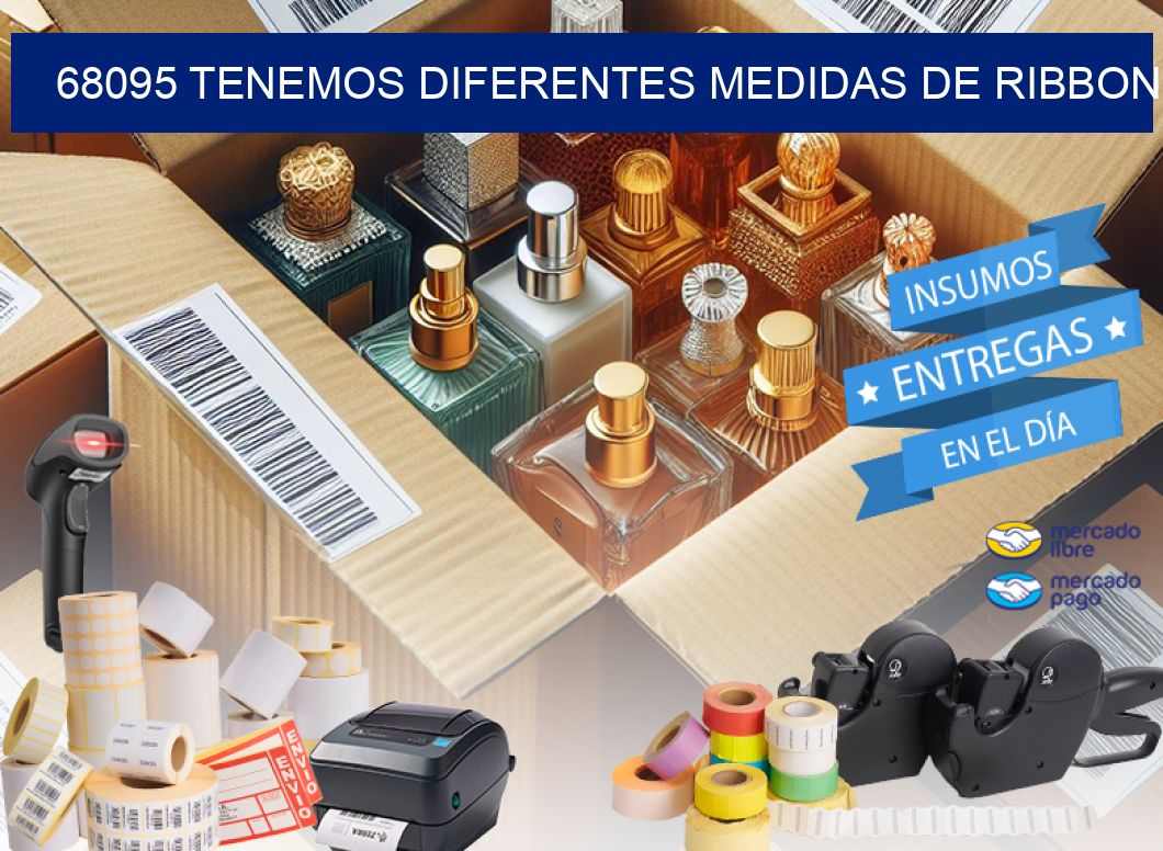 68095 TENEMOS DIFERENTES MEDIDAS DE RIBBON