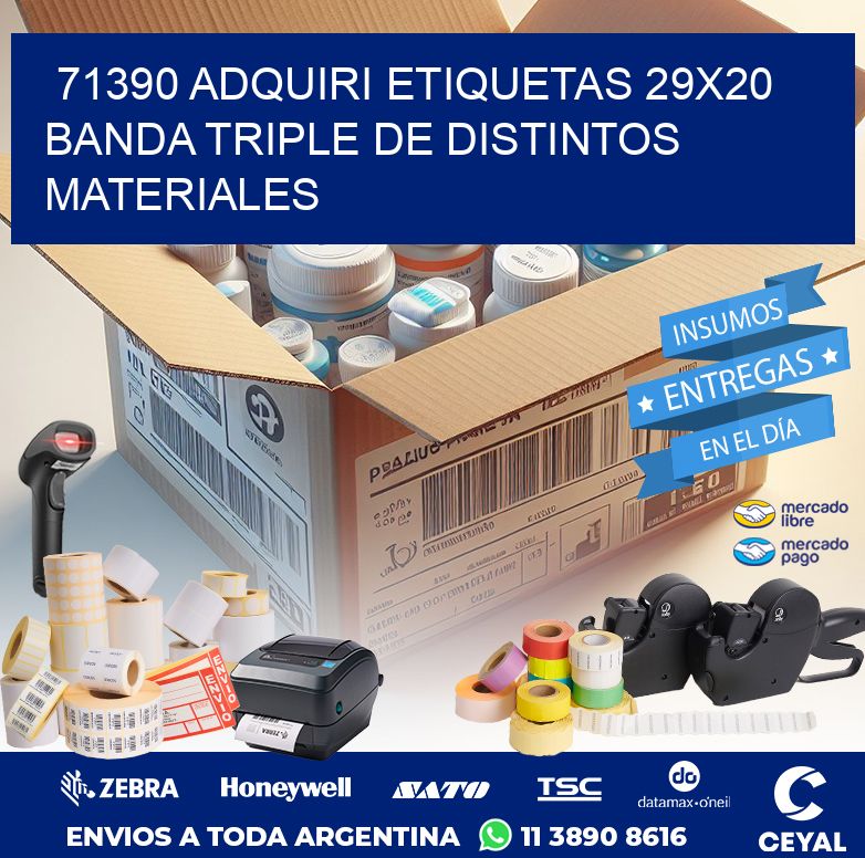 71390 ADQUIRI ETIQUETAS 29X20 BANDA TRIPLE DE DISTINTOS MATERIALES