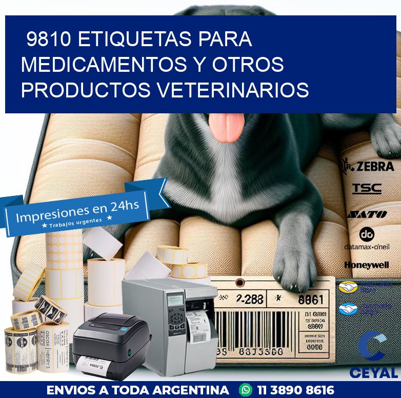 9810 ETIQUETAS PARA MEDICAMENTOS Y OTROS PRODUCTOS VETERINARIOS