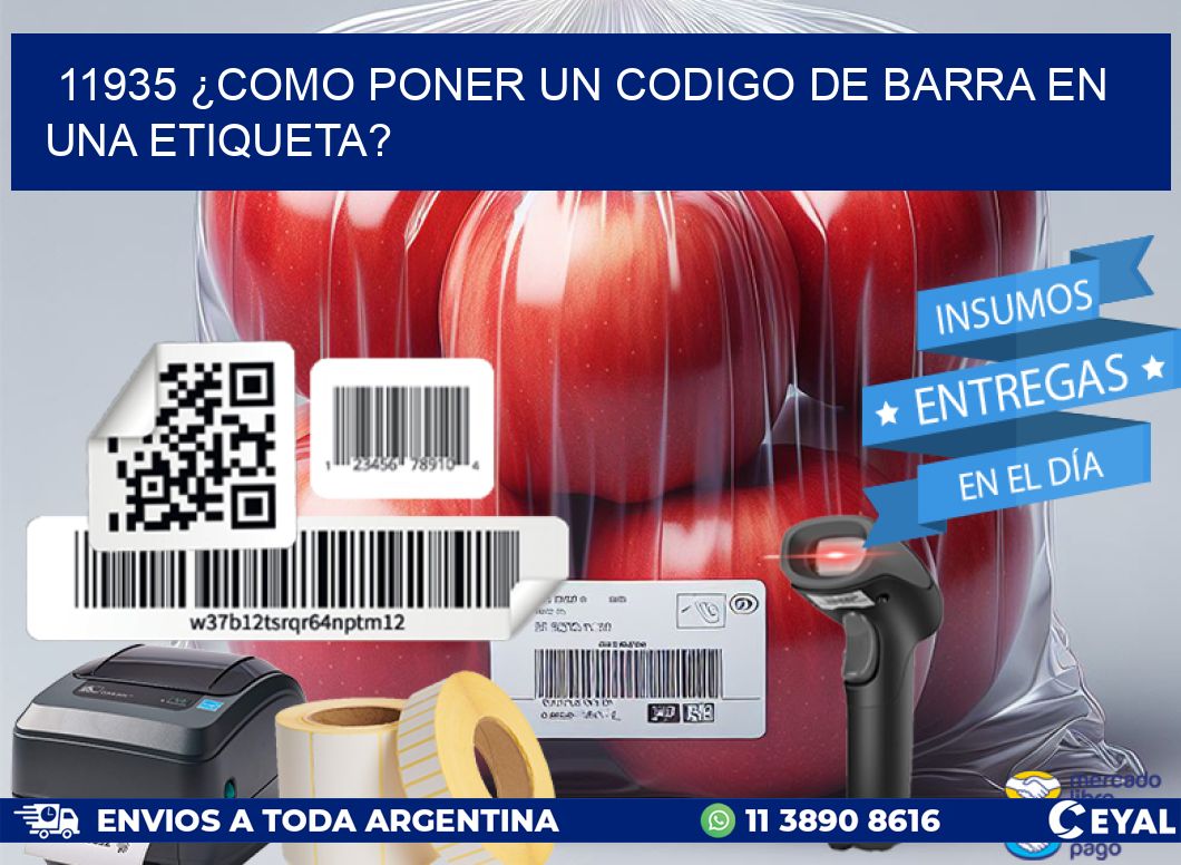 11935 ¿COMO PONER UN CODIGO DE BARRA EN  UNA ETIQUETA?