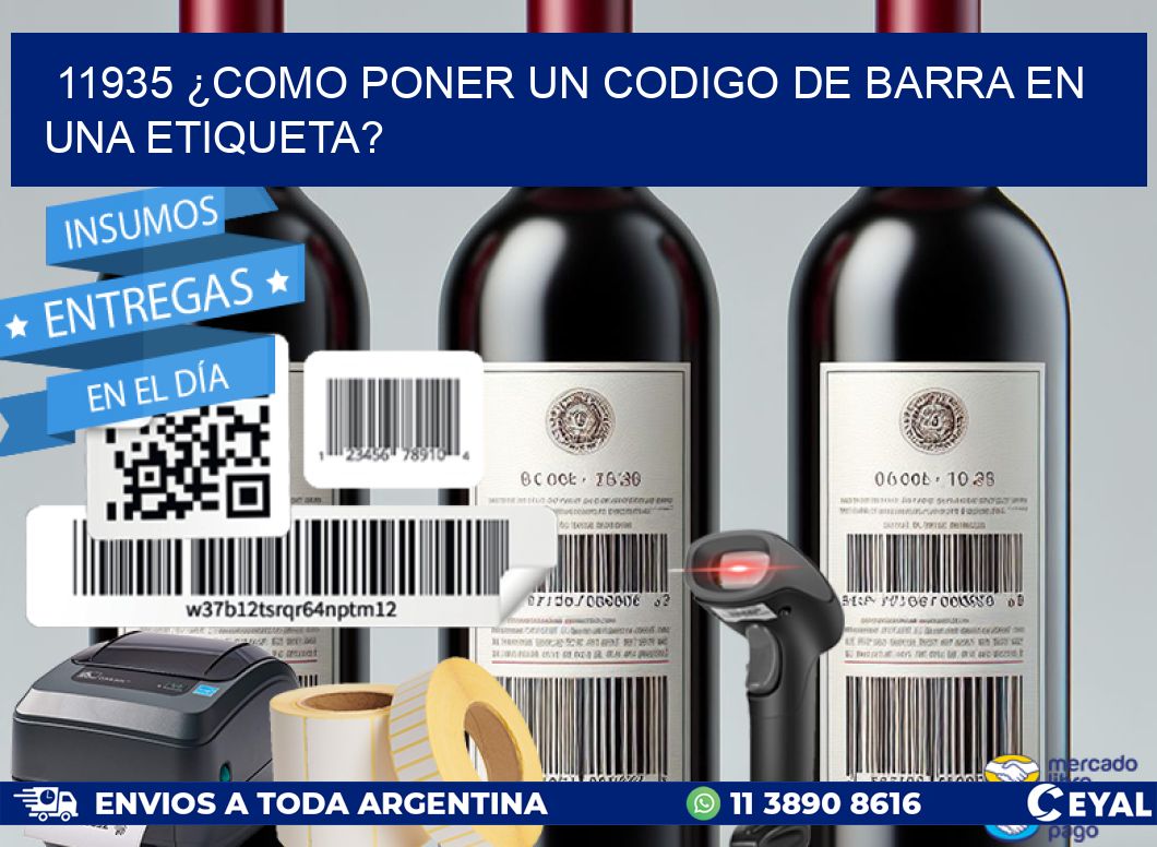 11935 ¿COMO PONER UN CODIGO DE BARRA EN  UNA ETIQUETA?