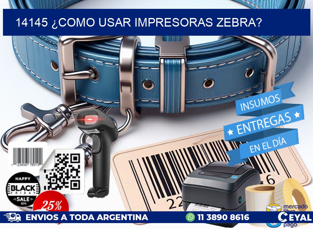 14145 ¿COMO USAR IMPRESORAS ZEBRA?