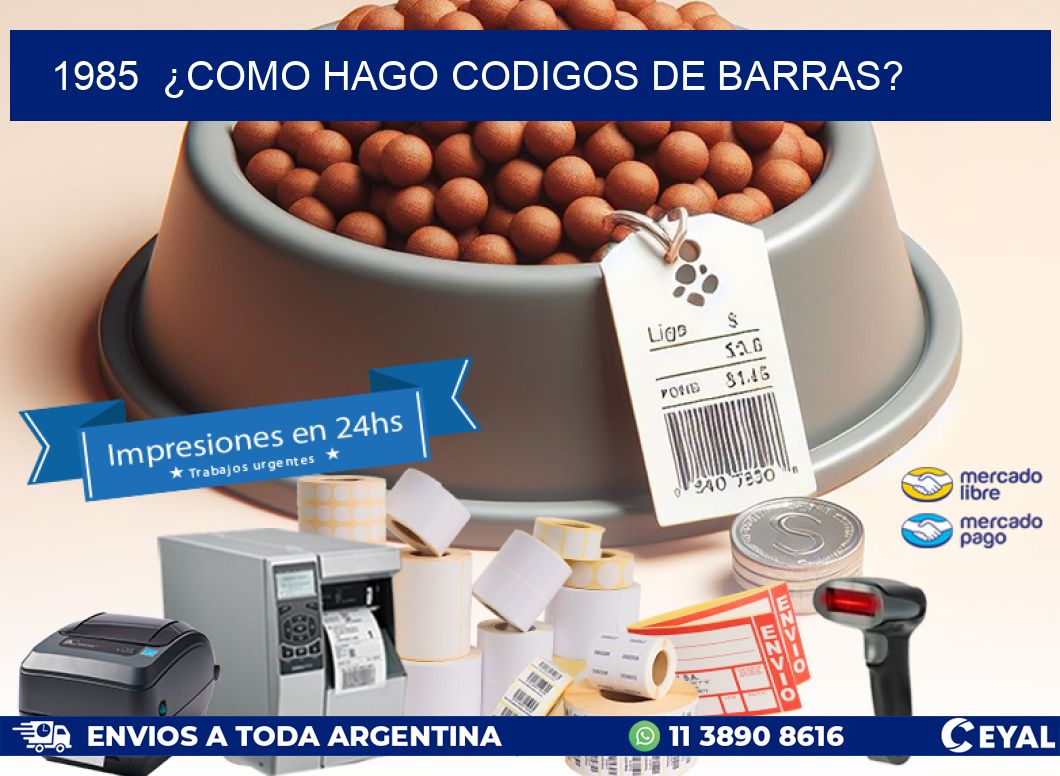 1985  ¿COMO HAGO CODIGOS DE BARRAS?