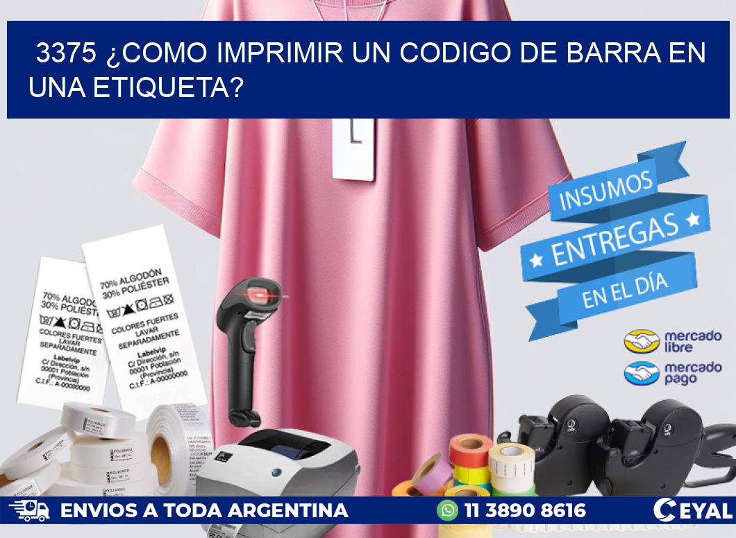 3375 ¿COMO IMPRIMIR UN CODIGO DE BARRA EN  UNA ETIQUETA?