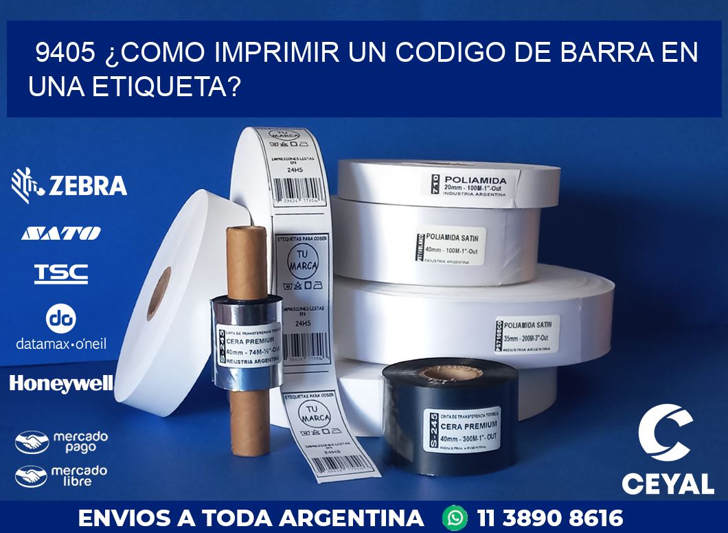 9405 ¿COMO IMPRIMIR UN CODIGO DE BARRA EN  UNA ETIQUETA?