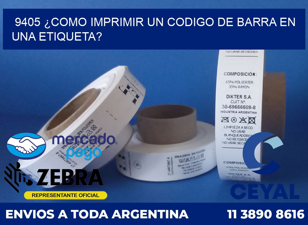 9405 ¿COMO IMPRIMIR UN CODIGO DE BARRA EN  UNA ETIQUETA?