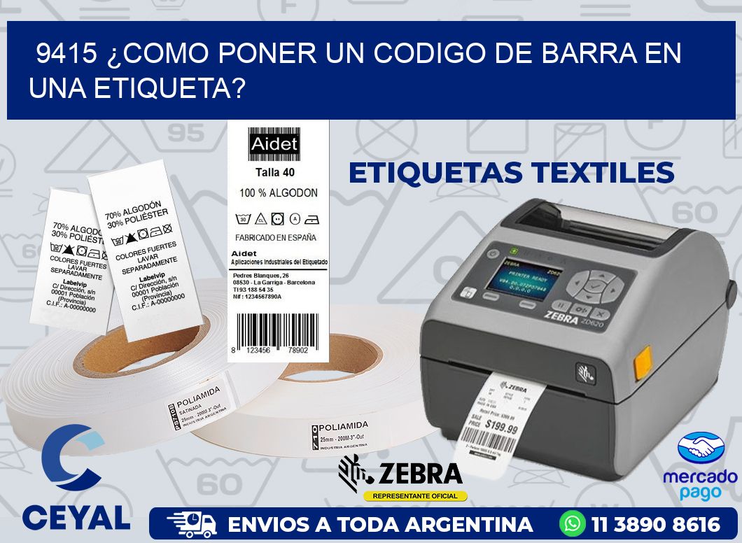 9415 ¿COMO PONER UN CODIGO DE BARRA EN  UNA ETIQUETA?