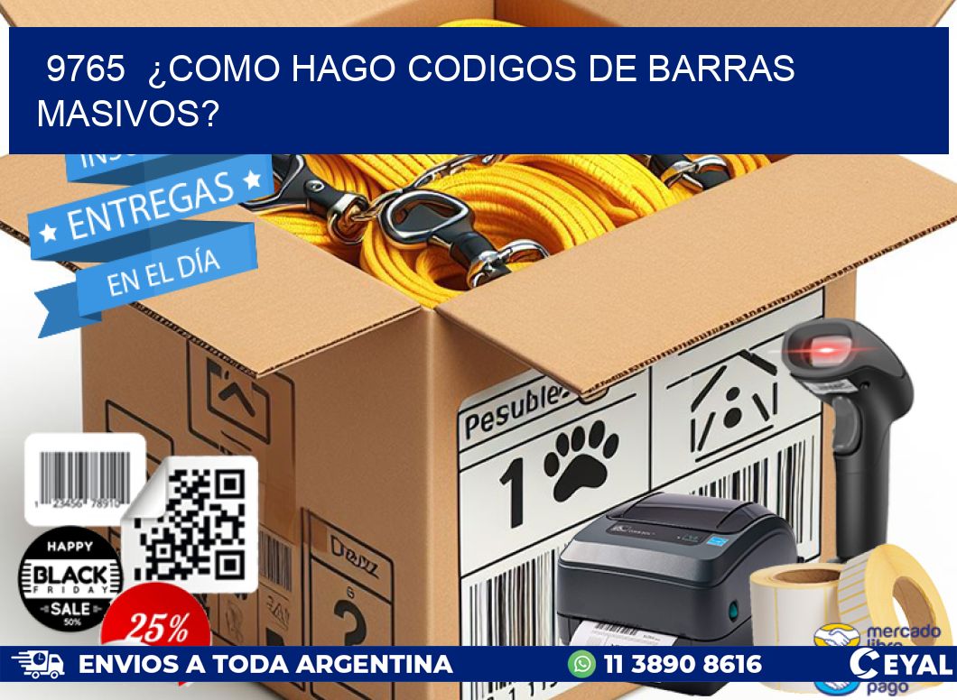 9765  ¿COMO HAGO CODIGOS DE BARRAS MASIVOS?