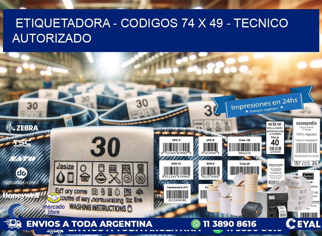 ETIQUETADORA - CODIGOS 74 x 49 - TECNICO AUTORIZADO